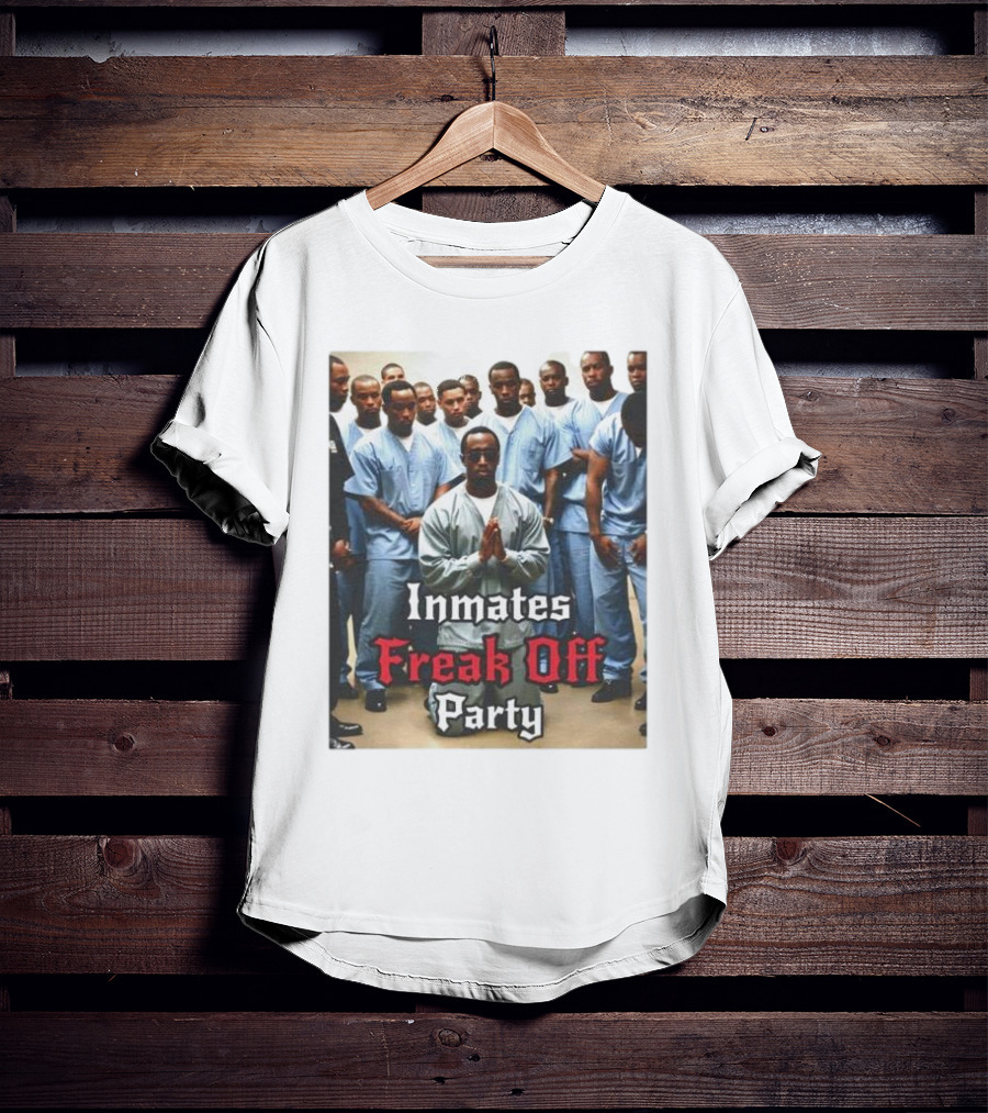 Inmates Freak Off Party Diddy T-Shirt