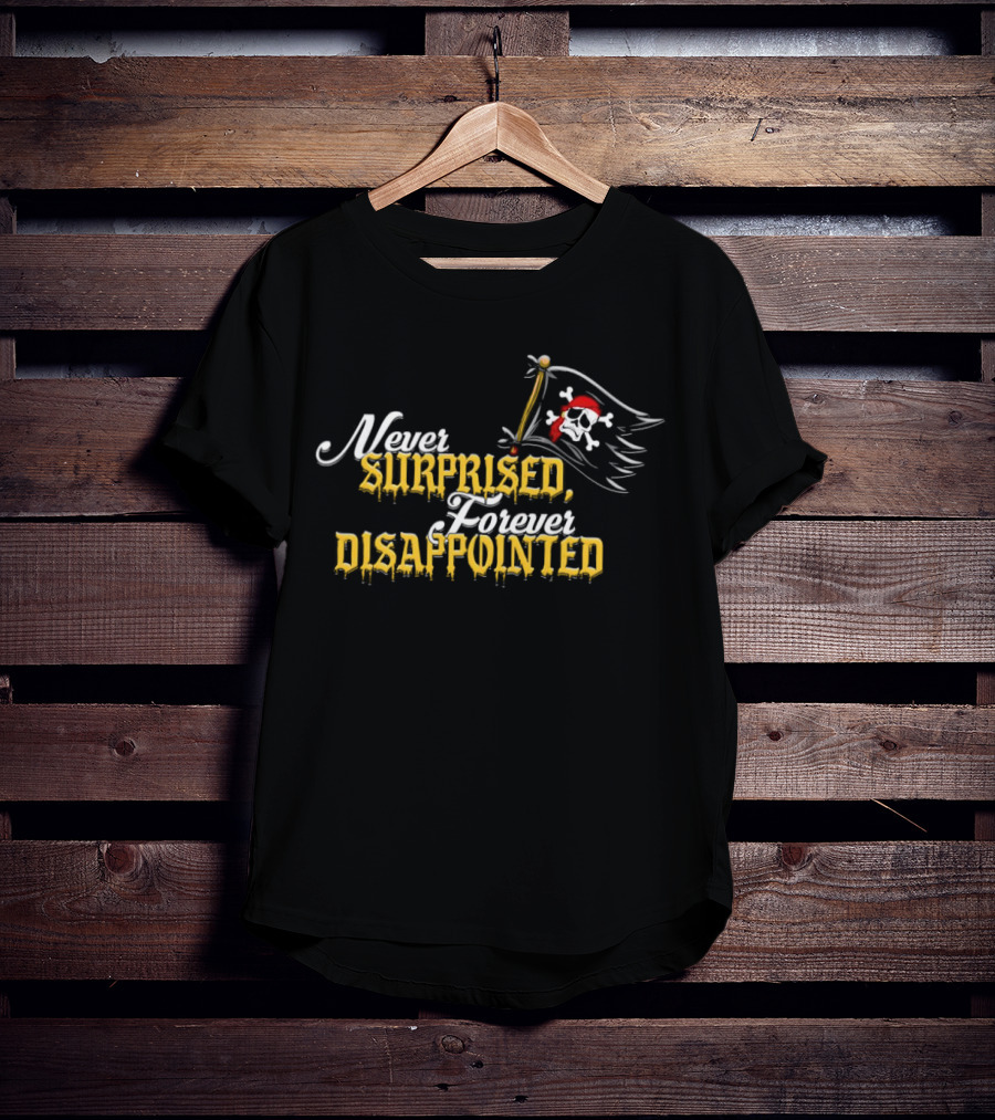 Never Surprised Forever Disappointed Pittsburgh Pirates Skull Flag T-Shirt