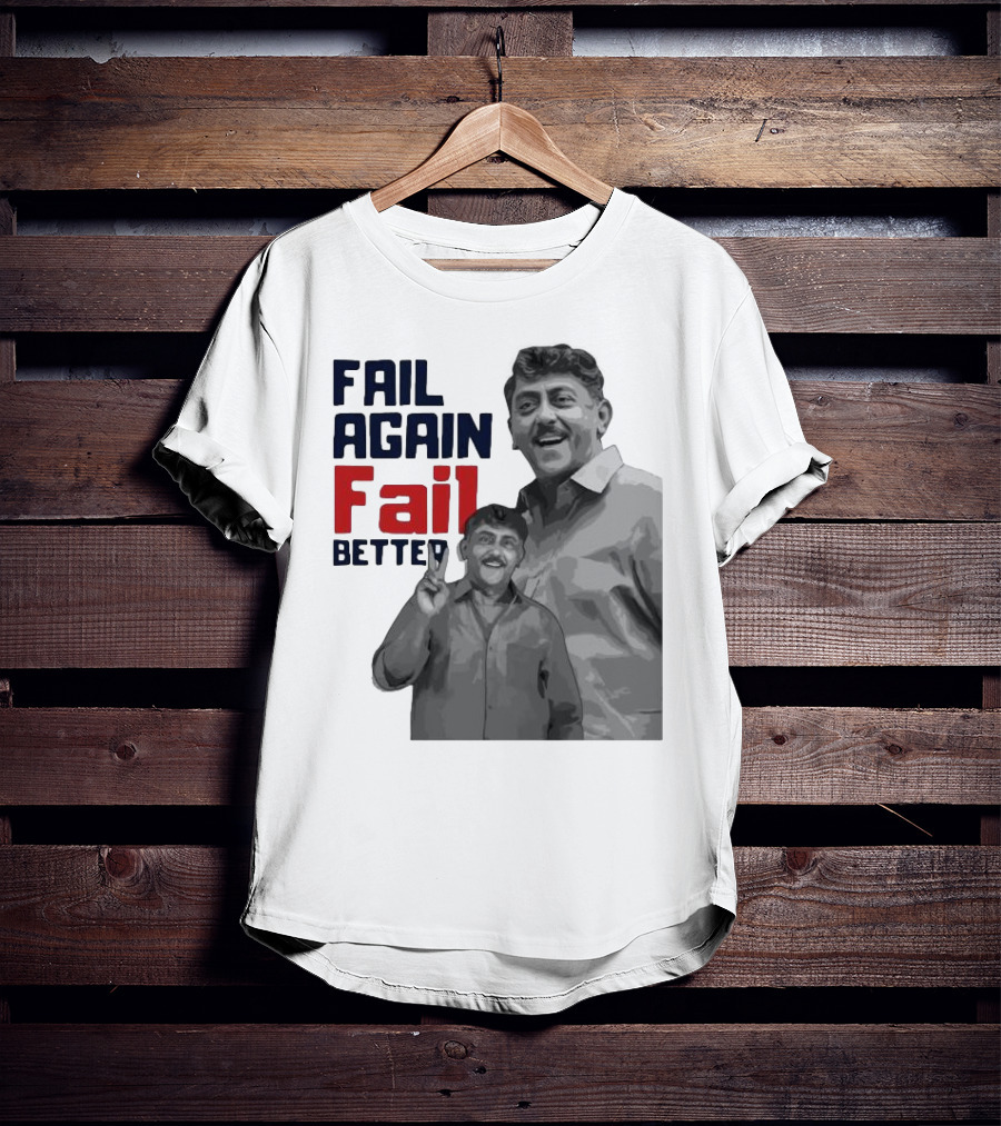 Keman Soman Fail Again Fail Better T-Shirt