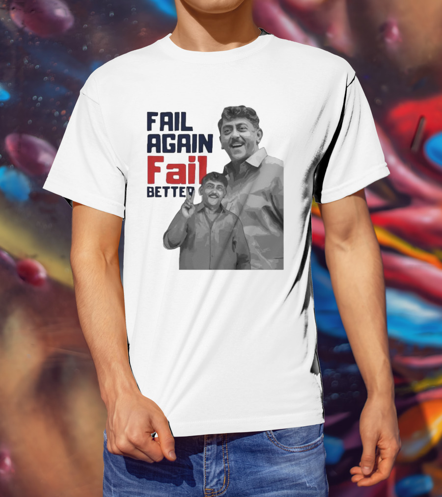 Keman Soman Fail Again Fail Better T-Shirt