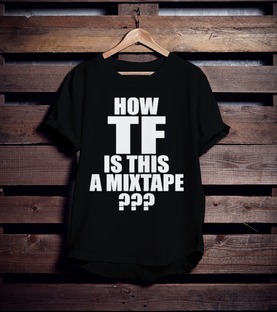 Kirk Dababy How TF Is This A Mixtape T-Shirt