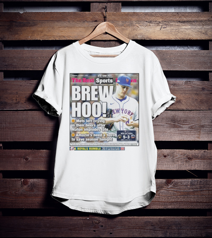 Brew Hoo Mets Left Crying Maton Implodes Amazin’s Need Hero Wild Card T-Shirt