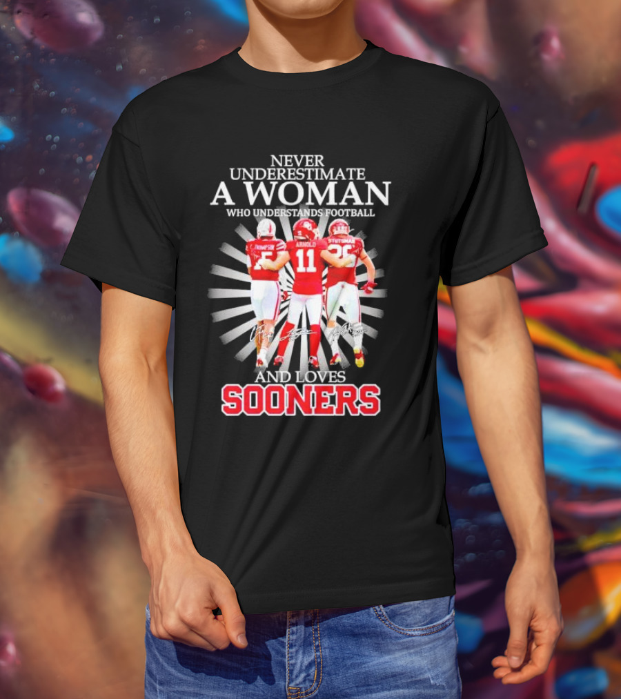 Never Underestimate A Woman Who Understands Football And Loves Sooners T-Shirt
