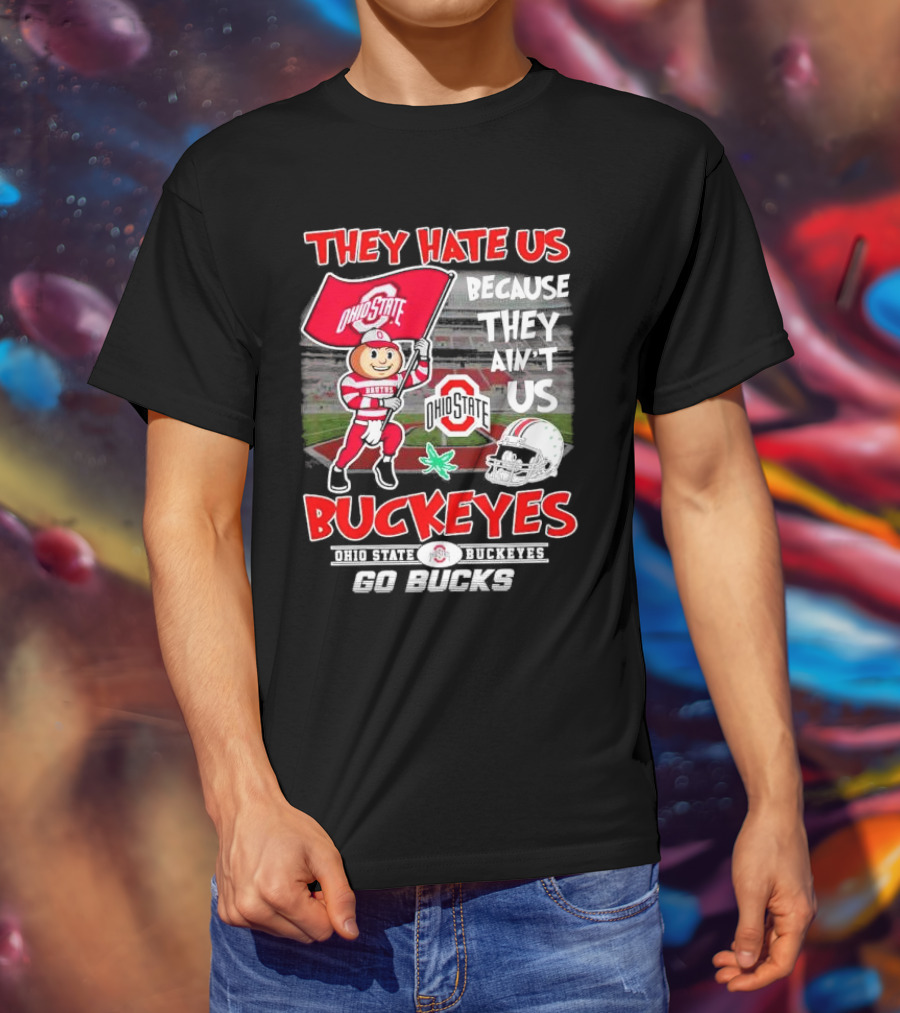 They Hate Us Because They Ain't Us Ohio State Buckeyes Go Bucks Brutus Mascot Stadium Football Helmet T-Shirt