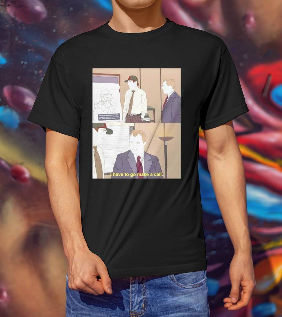 San Francisco 49ers Davante Adams Trade Request I Have To Go Make A Call T-Shirt