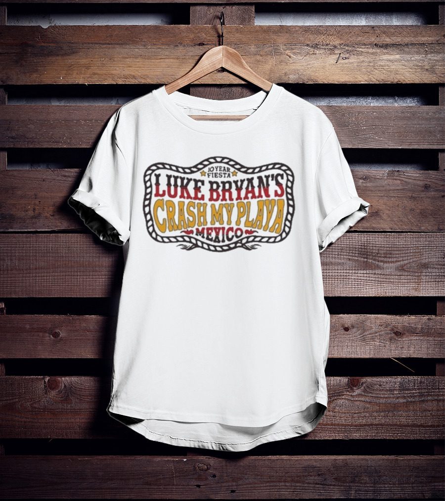 Luke Bryan 10 Year Fiesta Crash My Playa Mexico T-Shirt