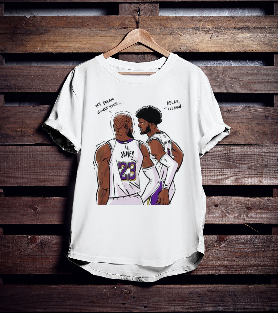 LeBron James And Bronny James My Dream Comes True Relax Old Man NBA Father Son Duo T-Shirt