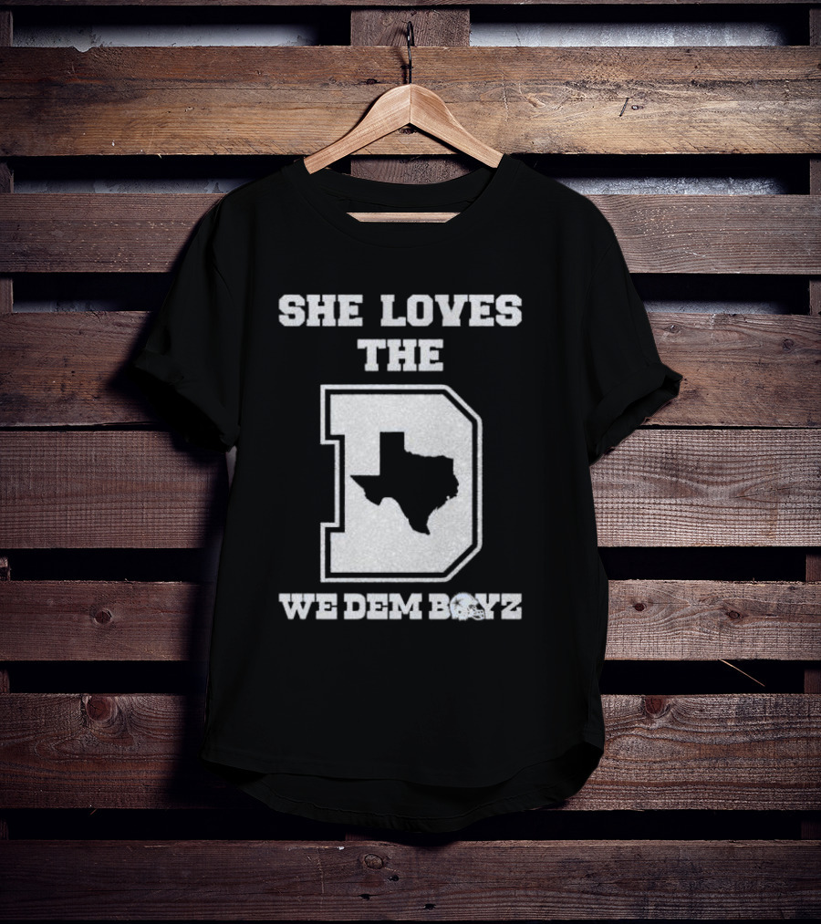She Loves The D We Dem Boyz Dallas Cowboys Texas Map T-Shirt