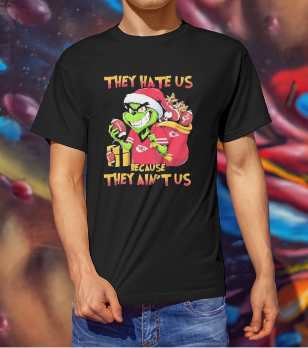Kansas City Chiefs Grinch They Hate Us Because They Ain't Us Christmas T-Shirt