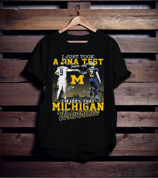 I Just Took A DNA Test Turn Out I’m 100 That Michigan Wolverines McCarthy Corum Signatures T-Shirt