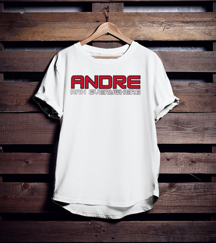 Andre Ran Everywhere T-Shirt