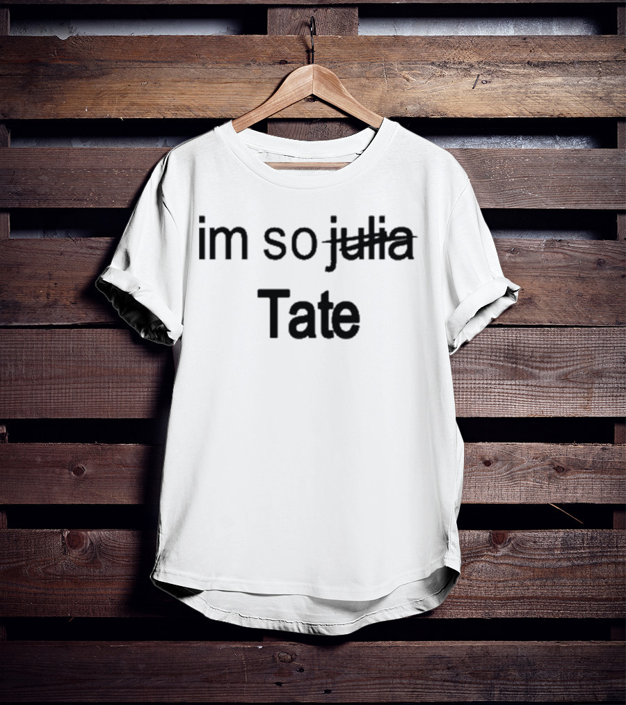 Im So Tate T-Shirt