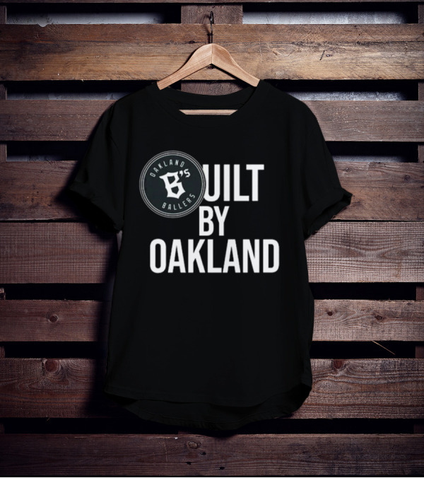Oakland B's Ballers Built By Oakland T-Shirt