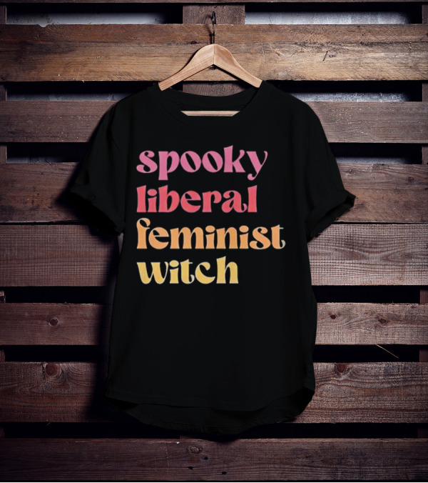 Spooky Liberal Feminist Witch T-Shirt