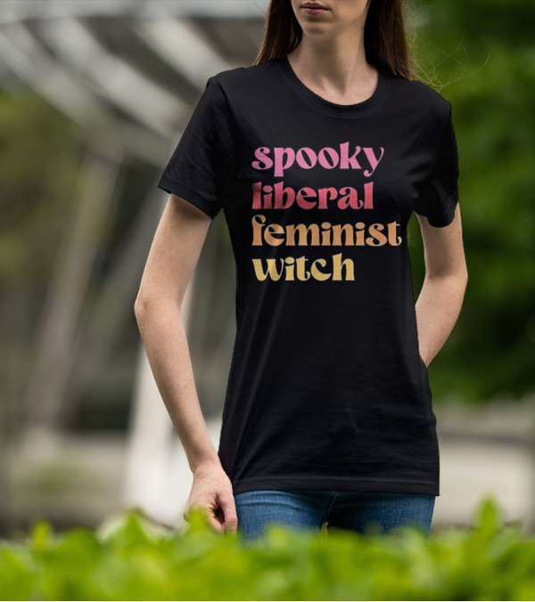 Spooky Liberal Feminist Witch T-Shirt