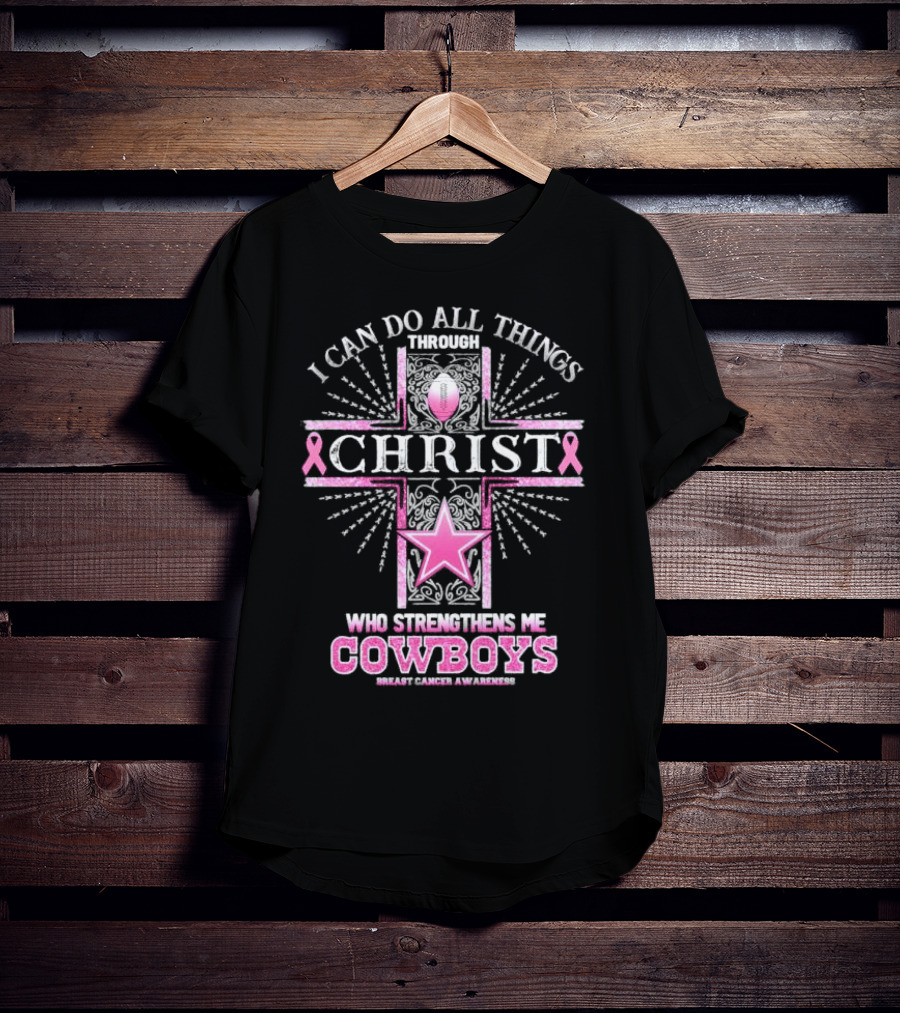 I Can Do All Things Through Christ Who Strengthens Me Cowboys Breast Cancer Awareness T-Shirt
