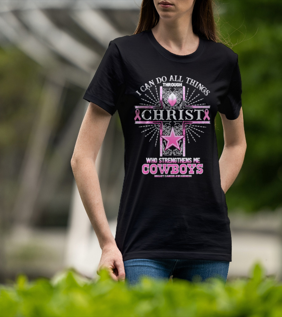 I Can Do All Things Through Christ Who Strengthens Me Cowboys Breast Cancer Awareness T-Shirt