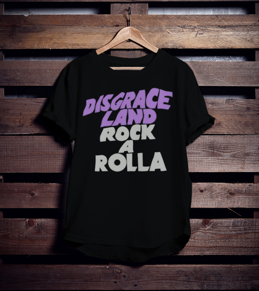 Disgrace Land Rock A Rolla T-Shirt