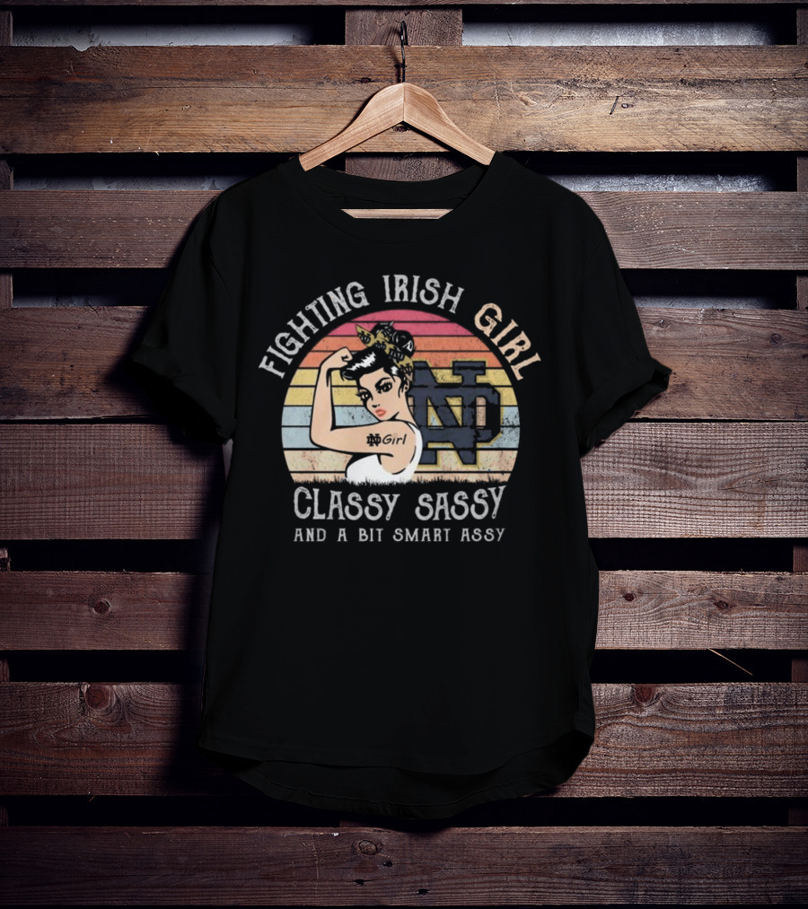 Fighting Irish Girl Classy Sassy And A Bit Smart Assy ND T-Shirt