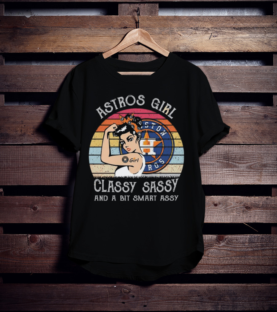 Astros Girl Classy Sassy And A Bit Smart Assy Houston T-Shirt