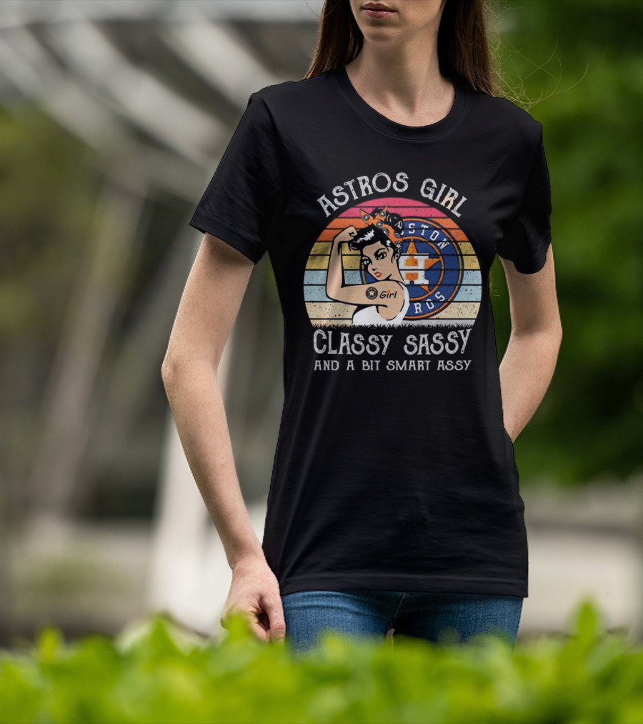 Astros Girl Classy Sassy And A Bit Smart Assy Houston T-Shirt