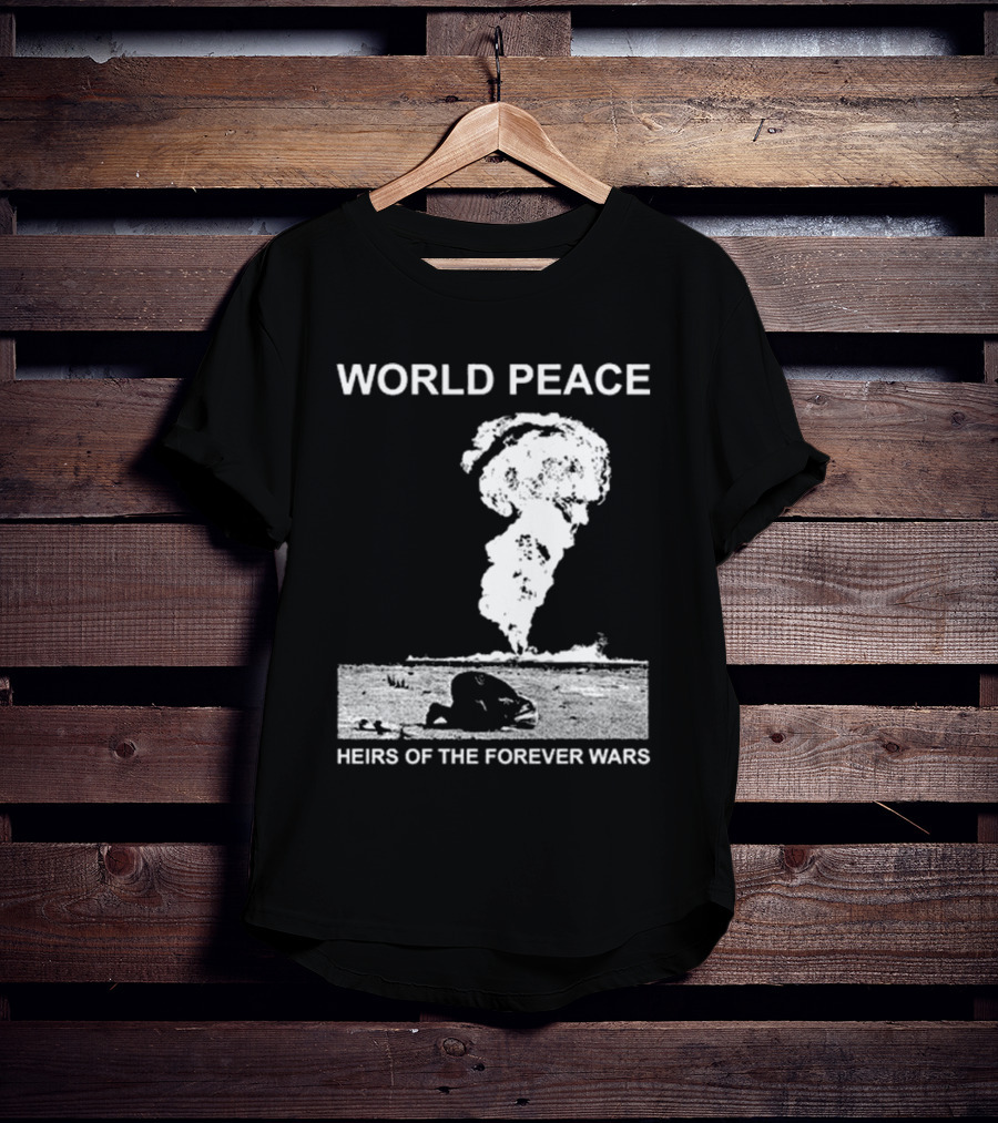 World Peace Heirs Of The Forever Wars Explosive T-Shirt