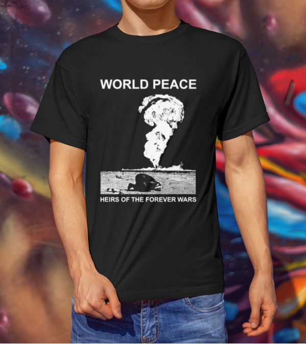 World Peace Heirs Of The Forever Wars Explosive T-Shirt