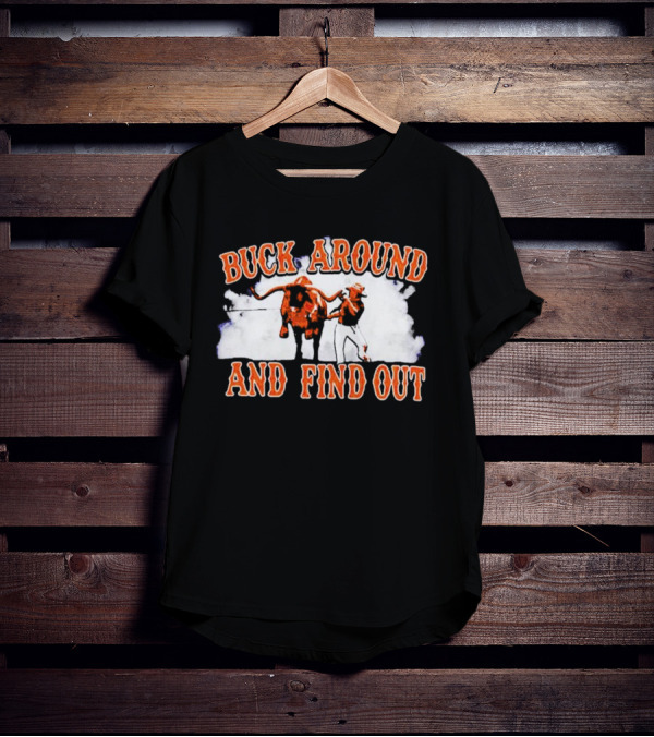 Buck Around And Find Out With Texas Longhorns Cowboy And Bull T-Shirt