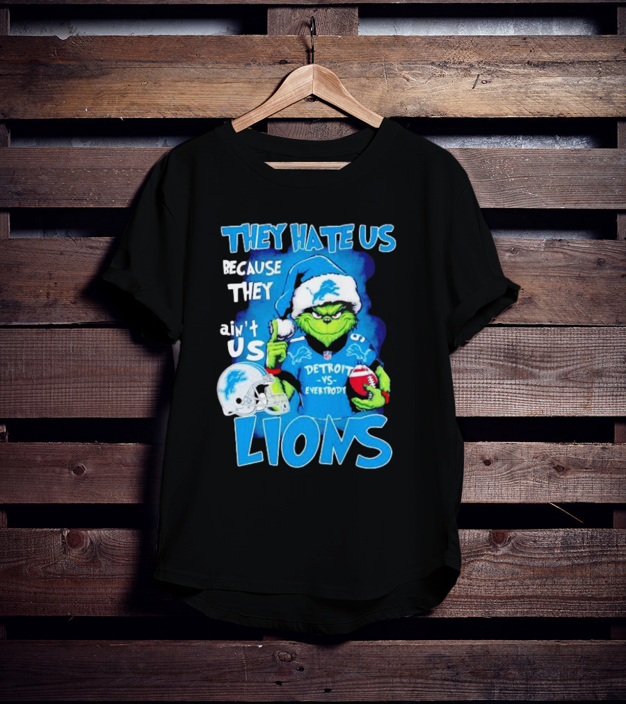They Hate Us Because They Ain't Us Detroit Lions Grinch Christmas T-Shirt