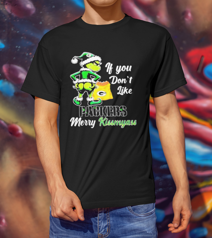 Grinch If You Don't Like Packers Merry Kiss My Ass T-Shirt