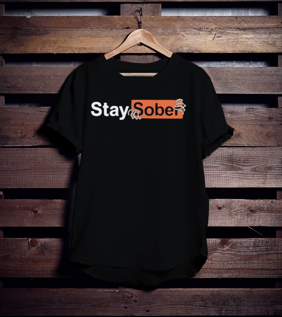 Stay Sober Skeleton Hands Peeling Text T-Shirt