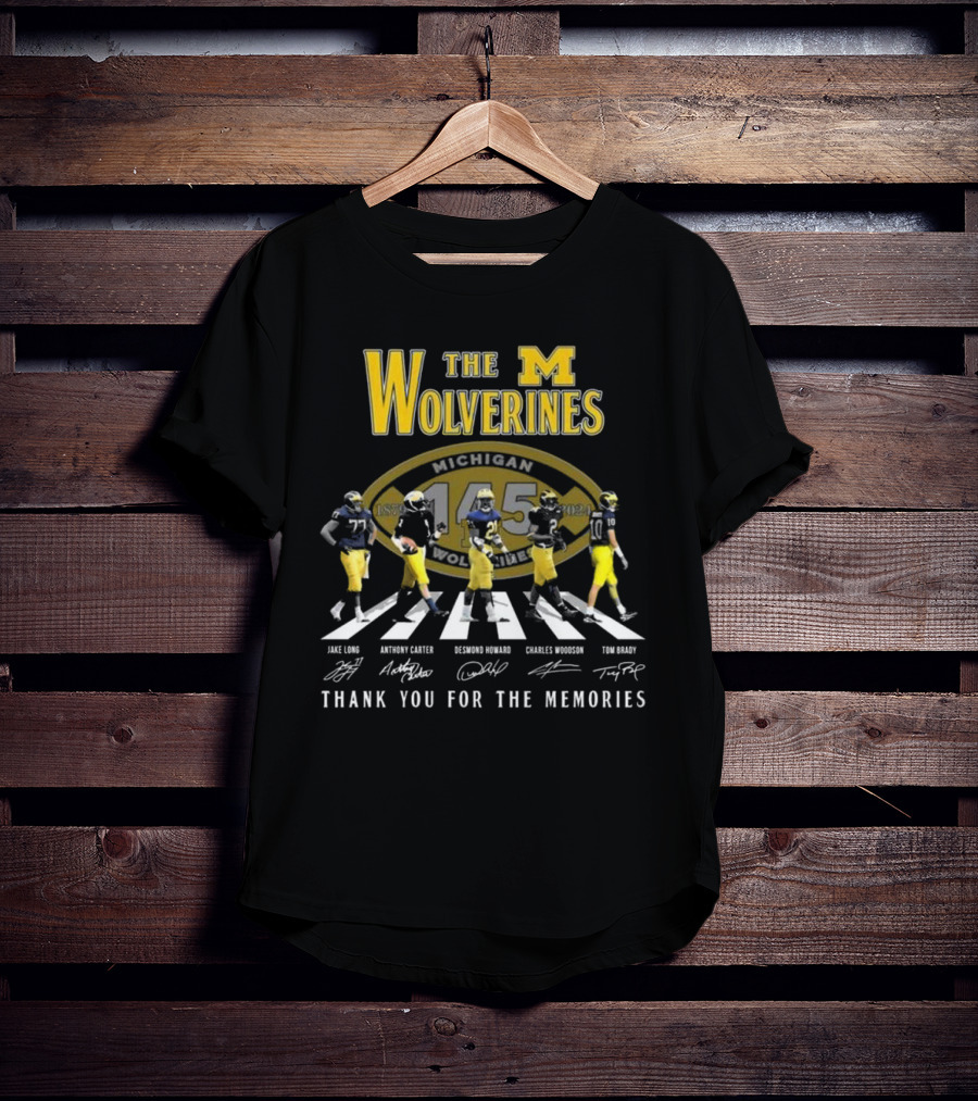 The Wolverines 145 Years Walking Jake Long Anthony Carter Desmond Howard Charles Woodson Tom Brady Thank You For The Memories T-Shirt
