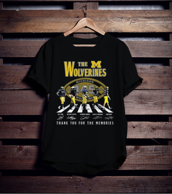 The Wolverines 145 Years Walking Jake Long Anthony Carter Desmond Howard Charles Woodson Tom Brady Thank You For The Memories T-Shirt