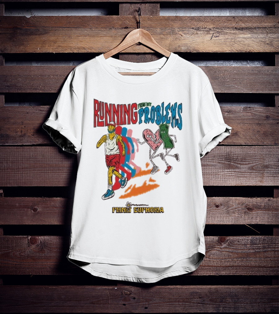 Running From My Problems Planet Euphoria T-Shirt