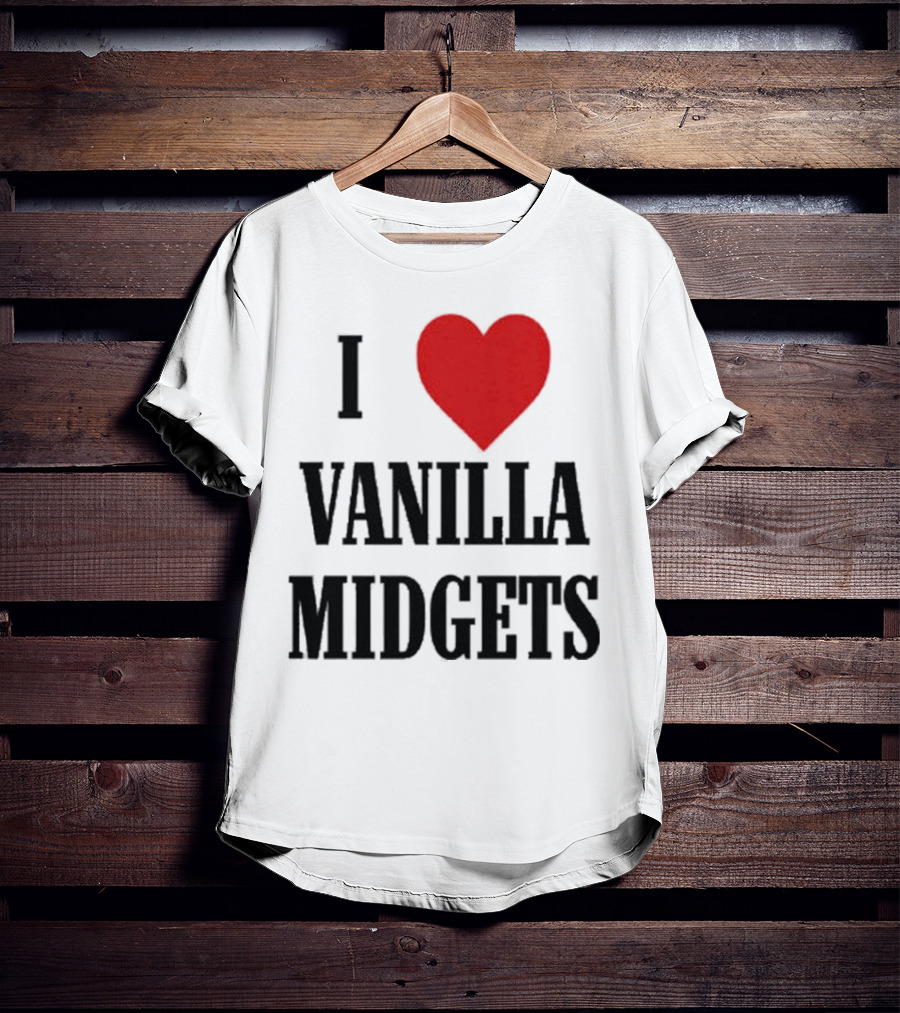 I Love Vanilla Midgets T-Shirt
