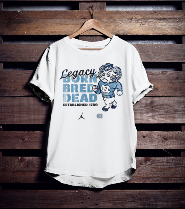 Legacy North Carolina Tar Heels Born Bred Dead UNC Ramses Established 1789 T-Shirt