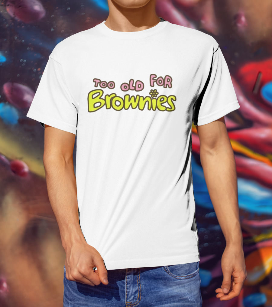 Too Old For Brownies Retro Flower T-Shirt