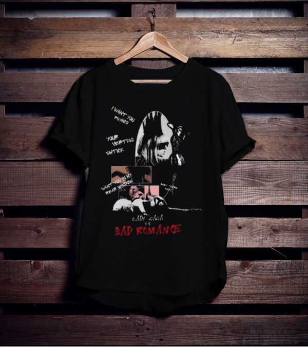 I Want Your Psycho Lady Gaga Bad Romance T-Shirt
