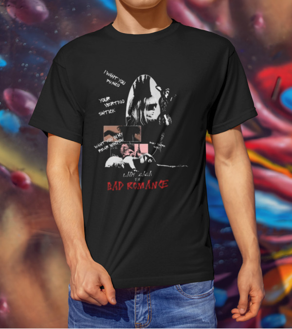 I Want Your Psycho Lady Gaga Bad Romance T-Shirt