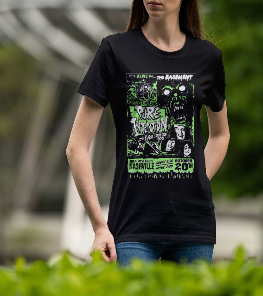 It's Alive In The Basement Pure Intention Kuru Set Outside Dog Nashville October 20th T-Shirt
