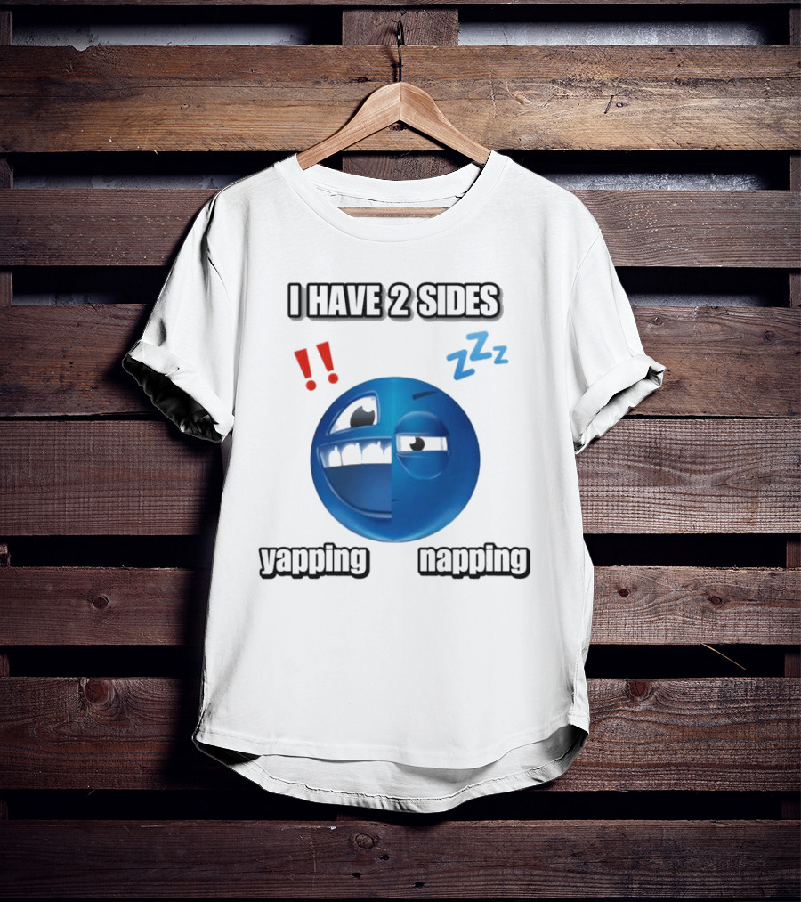 I Have 2 Sides Yapping And Napping Emoji Face With Exclamation And Sleep Symbols T-Shirt