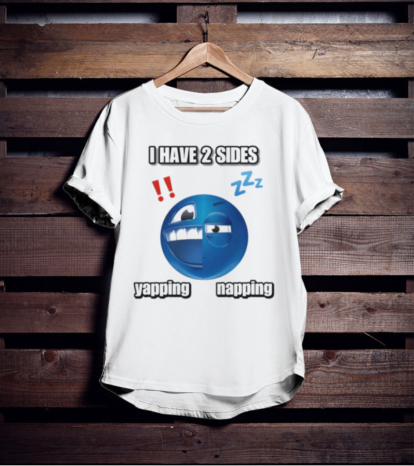I Have 2 Sides Yapping And Napping Emoji Face With Exclamation And Sleep Symbols T-Shirt
