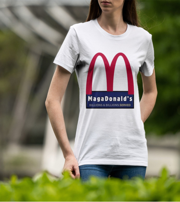 MagaDonald's Billions And Billions Served T-Shirt