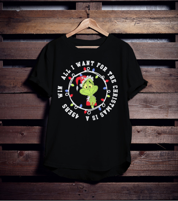 Grinch All I Want For Christmas Is A San Francisco 49ers Win Christmas Lights T-Shirt