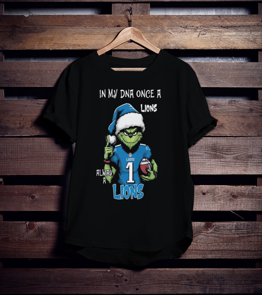 In My DNA Once A Lions Always A Lions Christmas Grinch NFL T-Shirt
