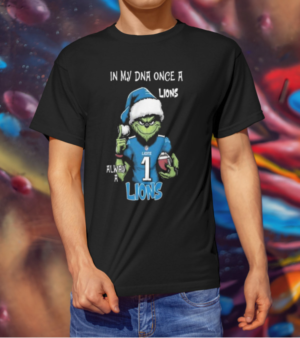 In My DNA Once A Lions Always A Lions Christmas Grinch NFL T-Shirt