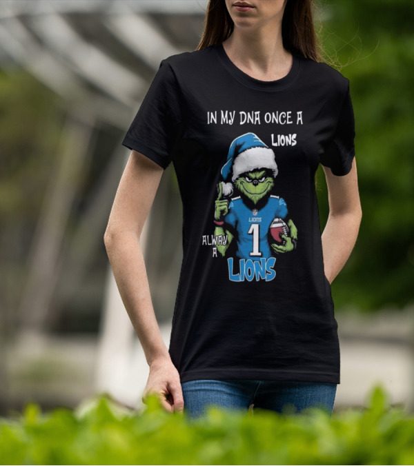 In My DNA Once A Lions Always A Lions Christmas Grinch NFL T-Shirt