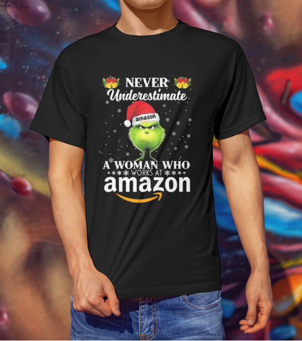 Never Underestimate A Woman Who Works At Amazon Grinch Christmas T-Shirt