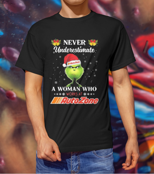 Grinch Never Underestimate A Woman Who Works At Autozone Christmas T-Shirt
