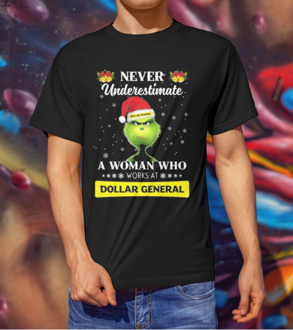 Never Underestimate A Woman Who Works At Dollar General Grinch Christmas T-Shirt